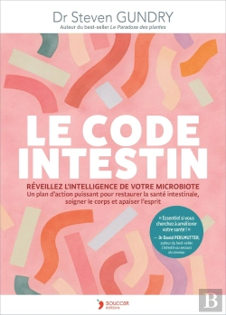 Bertrand.pt - Le Code Intestin : Libérez Le Pouvoir De Votre Microbiote Pour Inverser Les Maladies Et Transformer Votre Santé Mentale, Physique Et Émotionnelle.