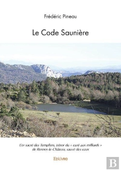 Bertrand.pt - Le Code Sauniere - L'Or Sacre Des Templiers, Tresor Du  Cure Aux Milliards  De Rennes-Le-Chateau,