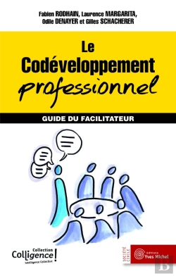 Bertrand.pt - Le Codéveloppement Professionnel ; Guide Du Facilitateur