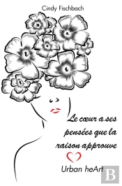Le Coeur A Ses Pensées Que La Raison Approuve : Urban Heart