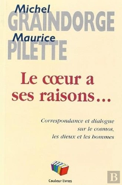 Bertrand.pt - Le Coeur À Ses Raisons... ; Correspondance Et Dialogue Sur Le Cosmos, Les Dieux Et Les Hommes