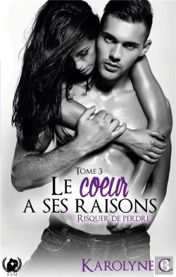 Bertrand.pt - Le Coeur A Ses Raisons - Tome 3 Risquer De Perdre