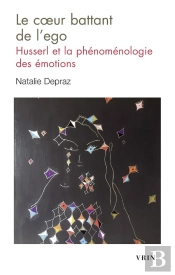 Le Coeur Battant De L'Ego : Husserl Et La Phénoménologie Des Émotions