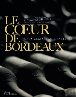 Bertrand.pt - Le Coeur De Bordeaux ; Crus Classés De Graves