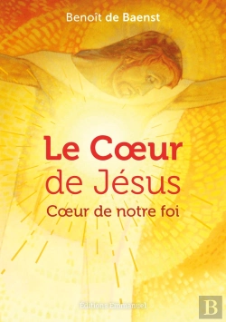 Bertrand.pt - Le Coeur De Jésus : Coeur De Notre Foi