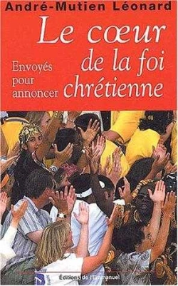 Bertrand.pt - Le Coeur De La Foi Chrétienne ; Envoyés Pour Annoncer