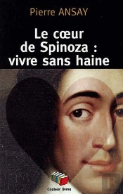 Le Coeur De Spinoza : Vivre Sans Haine