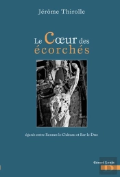 Le Coeur Des Écorchés... Égarés Entre Rennes-Le-Château Et Bar-Le-Duc