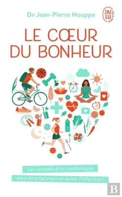 Bertrand.pt - Le Coeur Du Bonheur ; Les Conseils D'Un Cardiologue Pour Être Heureux Et Éviter  L'Infarctus !