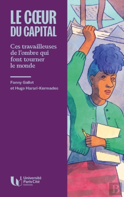 Bertrand.pt - Le Coeur Du Capital : Ces Travailleuses De L'Ombre Qui Font Tourner Le Monde