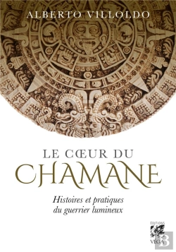 Bertrand.pt - Le Cœur Du Chaman ; Histoires Et Pratiques Du Guerrier Lumineux