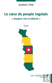 Le Coeur Du Peuple Togolais : « Soupire Vers La Liberté »