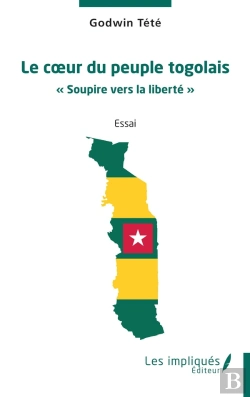 Bertrand.pt - Le Coeur Du Peuple Togolais : « Soupire Vers La Liberté »