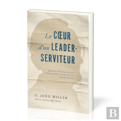 Bertrand.pt - Le Coeur D'Un Leader-Serviteur : Recueil De Lettres Pastorales Pour Former Et Guider Les Leaders Chrétiens Dans Leur Ministère