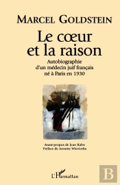 Le Coeur Et La Raison ; Autobiographie D'Un Médecin Juif Français Né À Paris En 1930