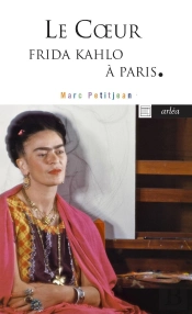 Le Coeur : Frida Kahlo À Paris