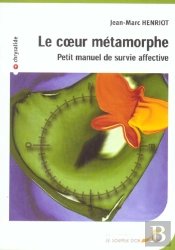 Le Coeur Metaphore ; Petit Manuel De Survie Affective