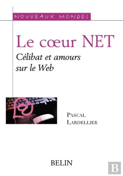 Bertrand.pt - Le Coeur Net - Celibat Et Amours Sur Le Web