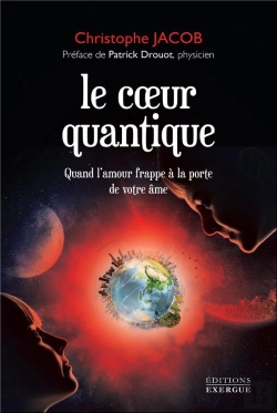 Bertrand.pt - Le Coeur Quantique ; Quand L'Amour Frappe À La Porte De Votre Âme