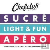 Le Coffret Chefclub : Sucré, Light & Fun, Apéro
