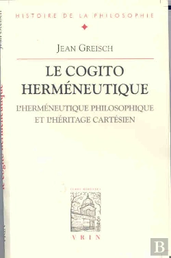 Bertrand.pt - Le Cogito Herméneutique ; L'Herméneutique Philosophique Et L'Héritage Cartésien