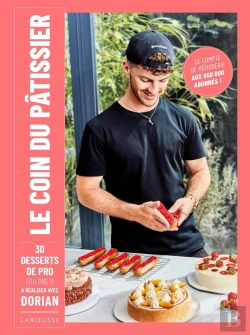 Bertrand.pt - Le Coin Du Pâtissier : 30 Desserts De Pro (Ou Pas!) À Réaliser Avec Dorian