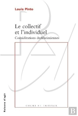 Bertrand.pt - Le Collectif Et L'Individuel Dans La Théorie Du Monde Social ; Considérations Durkheimiennes