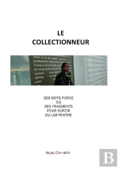 Le Collectionneur - Des Mots Force Ou Des Fragment