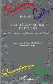 Le Collège Anne Frank De Roubaix ; Les Élèves Et Leurs Implications Dans L'Histoire