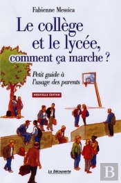 Le Collège Et Le Lycée Comment Ça Marche ? Petit Guide À L'Usage Des Parents