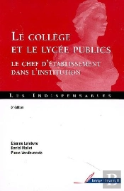 Le Collège Et Le Lycée Publics ; Le Chef D'Établissement Dans L'Institution (6e Édition)