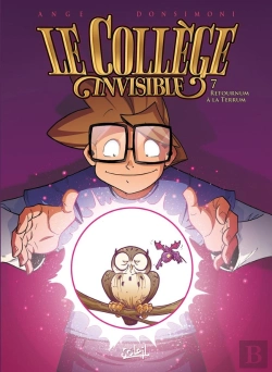 Bertrand.pt - Le Collège Invisible Tome 7 : Retournum À La Terrum