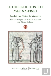 Le Colloque D'Un Juif Avec Mahomet : Traduit Par Blaise De Vigenère