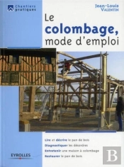 Le Colombage, Mode D'Emploi