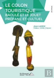 Le Colon Touristique Baoule Et Le Jouet Profane Et Cultuel