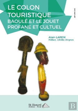 Bertrand.pt - Le Colon Touristique Baoule Et Le Jouet Profane Et Cultuel