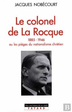 Bertrand.pt - Le Colonel De La Rocque (1885-1946)