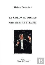 Le Colonel Oiseau Suivi De Orchestre Titanic