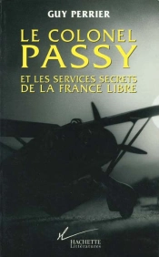 Le Colonel Passy Et Les Services Secrets De La France Libre