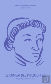 Le Combat Des Philosophes : Moyen Âge Et Renaissance