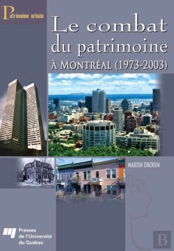 Bertrand.pt - Le Combat Du Patrimoine À Montréal (1973-2003)