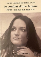Le Combat D'Une Femme : Pour L'Amour De Mes Fils