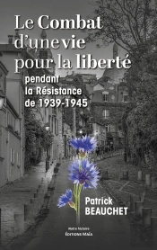 Le Combat D'Une Vie Pour La Liberté Pendant La Résistance De 1939-1945