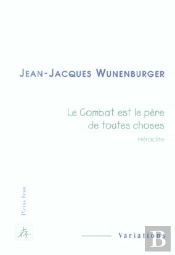 Le Combat Est Le Pere De Toutes Choses