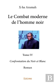 Le Combat Moderne De L'Homme Noir - Tome 4