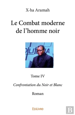 Bertrand.pt - Le Combat Moderne De L'Homme Noir - Tome 4
