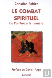 Le Combat Spirituel ; De L'Ombre À La Lumière