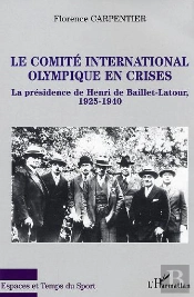Le Comite International Olympique En Crises ; La Presidence De Henri De Baillet-Latour ; 1925-1940