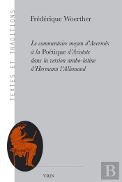 Le Commentaire Moyen D'Averroès À La Poétique D'Aristote Dans La Version Arabo-Latine D'Hermann L'Allemand
