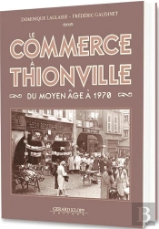 Le Commerce À Thionville Du Moyen Âge À 1970